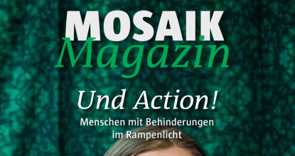 Titelblatt (Ausschnitt) des Mosaik Magazins, Ausgabe 1/2025 - Titelthema: Mensch mit Behinderungen im Rampenlicht